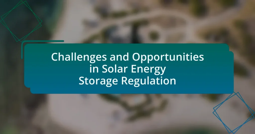 Challenges and Opportunities in Solar Energy Storage Regulation