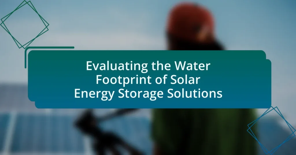 Evaluating the Water Footprint of Solar Energy Storage Solutions
