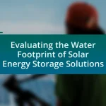 Evaluating the Water Footprint of Solar Energy Storage Solutions