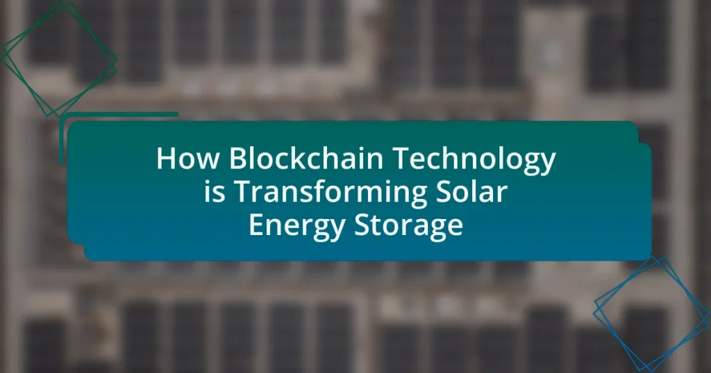 How Blockchain Technology is Transforming Solar Energy Storage