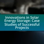 Innovations in Solar Energy Storage: Case Studies of Successful Projects
