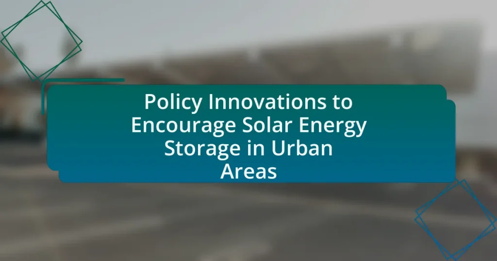 Policy Innovations to Encourage Solar Energy Storage in Urban Areas