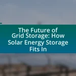 The Future of Grid Storage: How Solar Energy Storage Fits In
