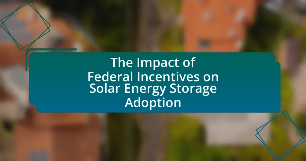 The Impact of Federal Incentives on Solar Energy Storage Adoption