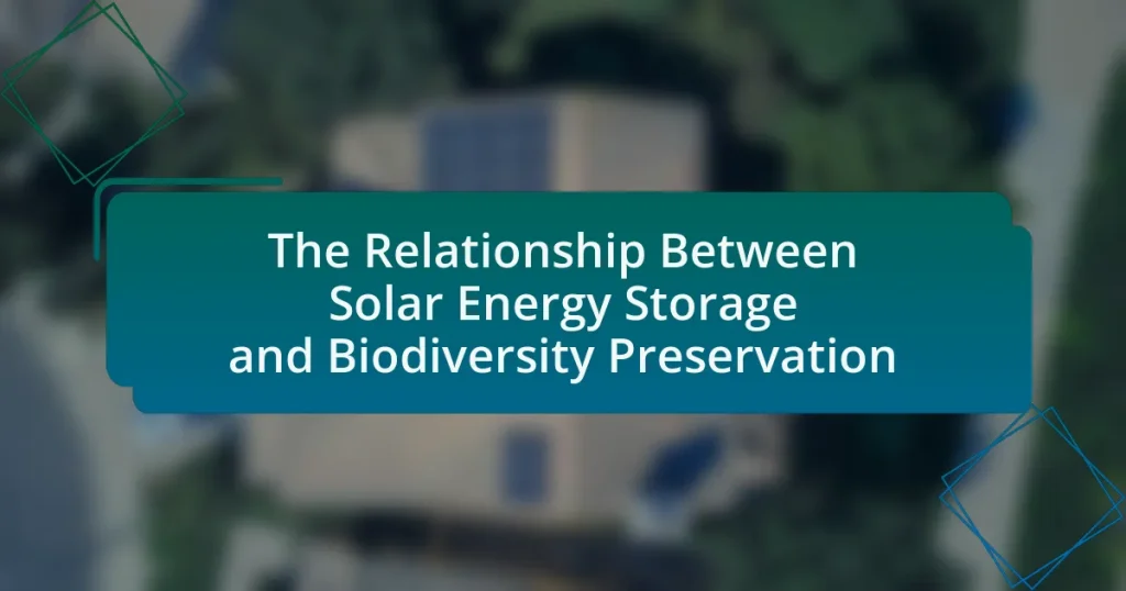 The Relationship Between Solar Energy Storage and Biodiversity Preservation