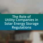 The Role of Utility Companies in Solar Energy Storage Regulations
