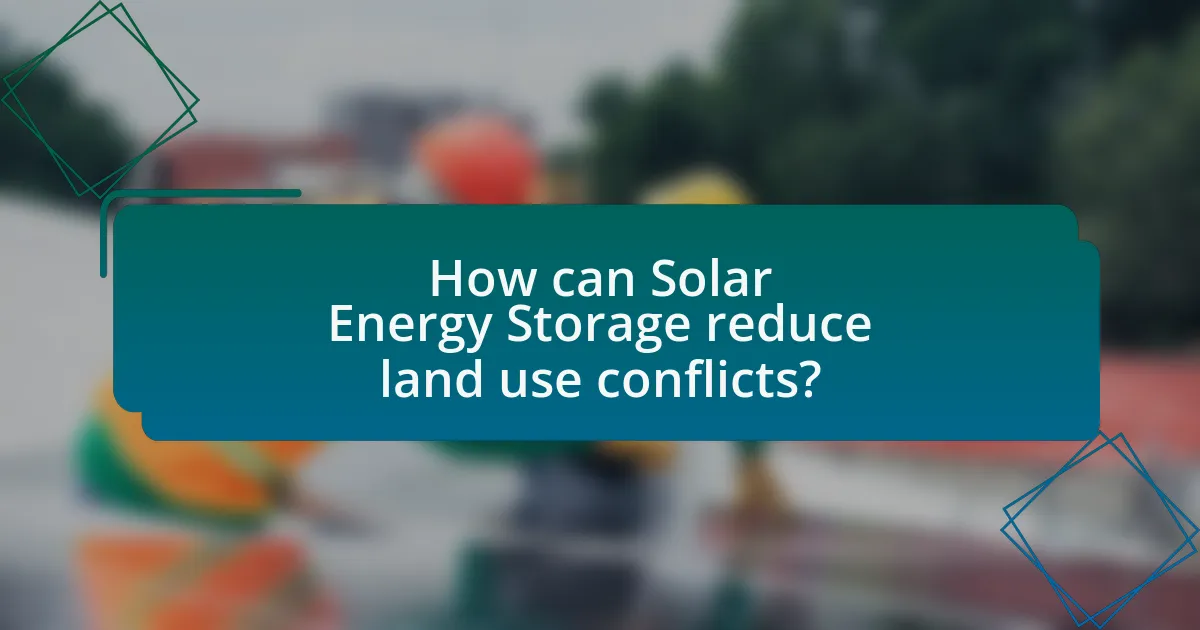 How can Solar Energy Storage reduce land use conflicts?