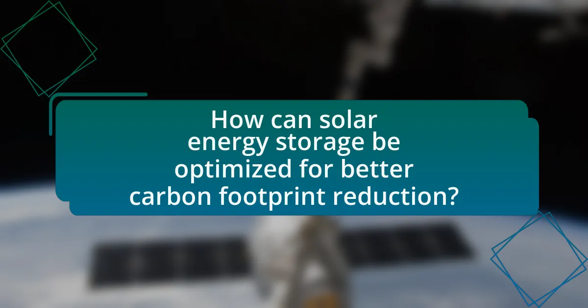 How can solar energy storage be optimized for better carbon footprint reduction?