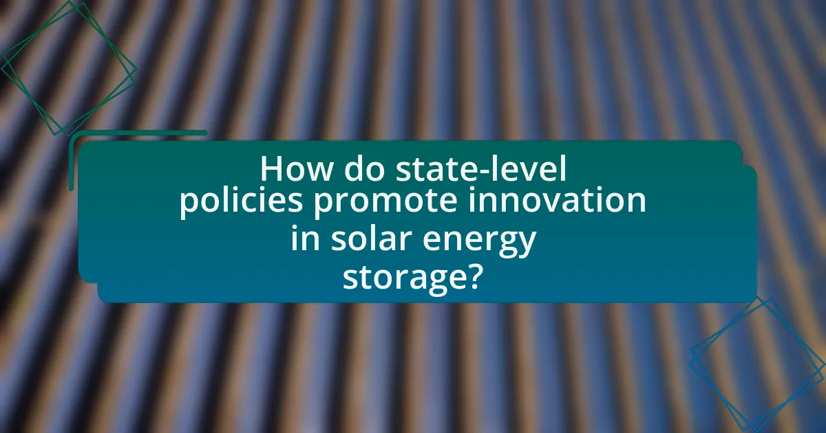 How do state-level policies promote innovation in solar energy storage?