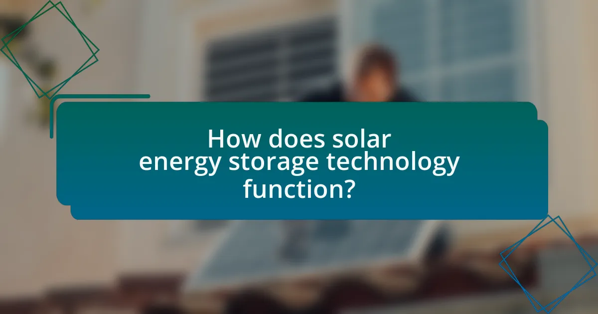 How does solar energy storage technology function?