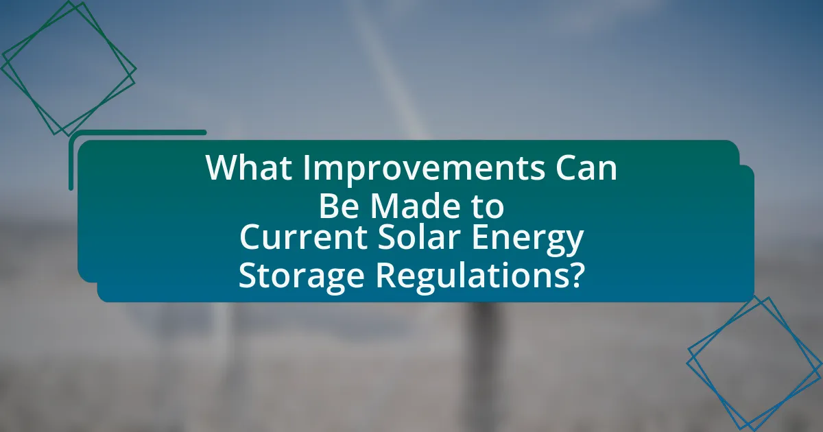 What Improvements Can Be Made to Current Solar Energy Storage Regulations?