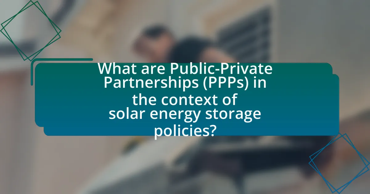 What are Public-Private Partnerships (PPPs) in the context of solar energy storage policies?