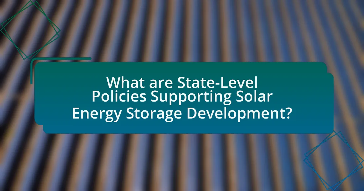 What are State-Level Policies Supporting Solar Energy Storage Development?