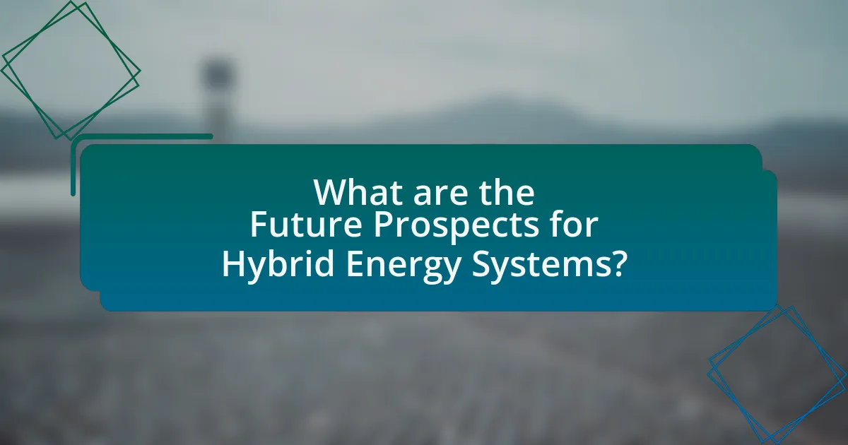 What are the Future Prospects for Hybrid Energy Systems?