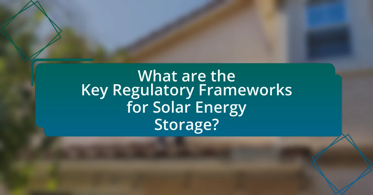 What are the Key Regulatory Frameworks for Solar Energy Storage?