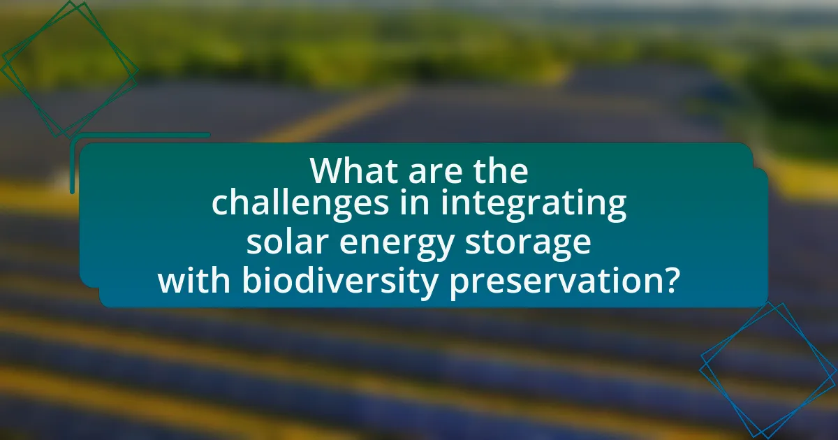 What are the challenges in integrating solar energy storage with biodiversity preservation?