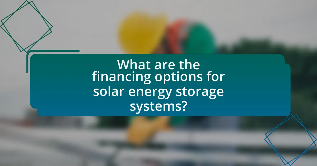 What are the financing options for solar energy storage systems?