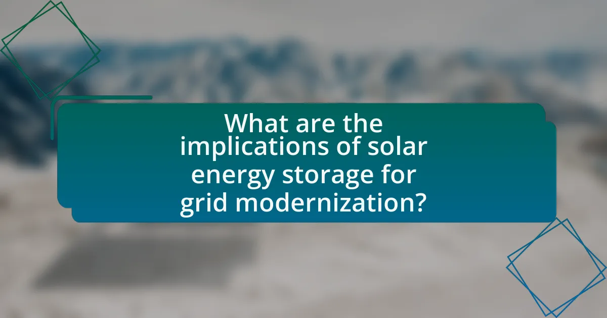 What are the implications of solar energy storage for grid modernization?