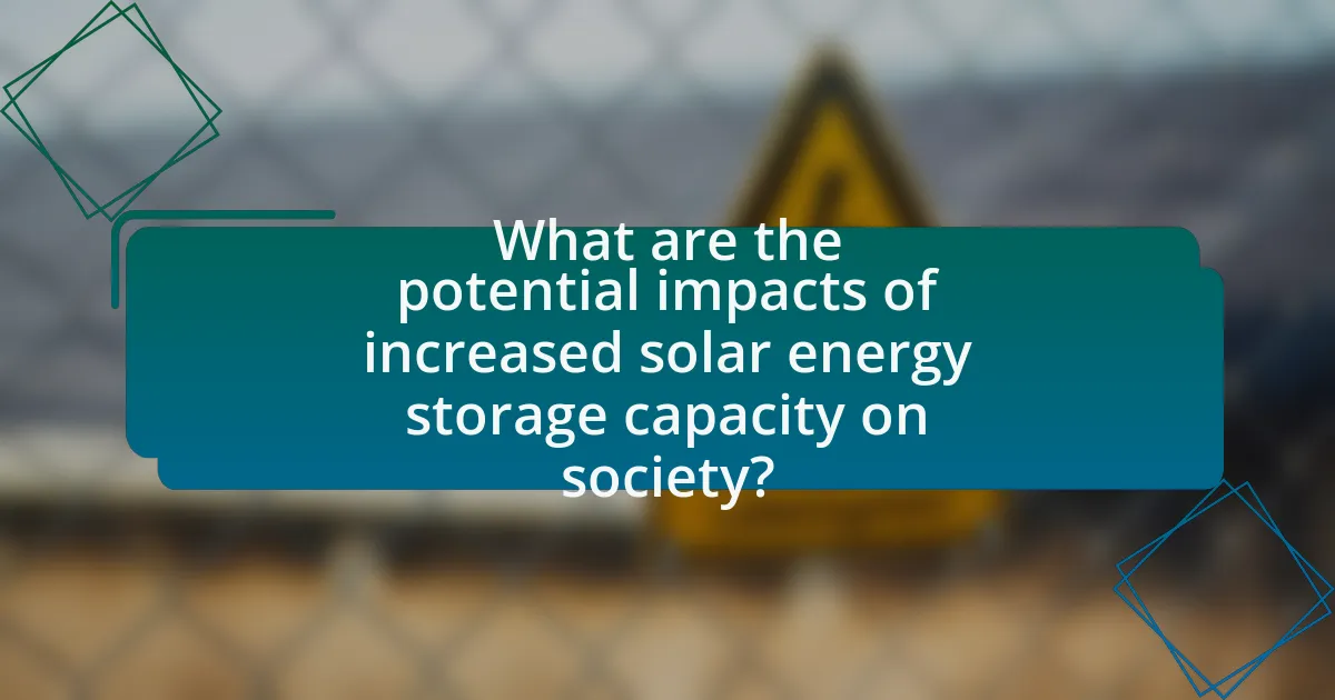 What are the potential impacts of increased solar energy storage capacity on society?