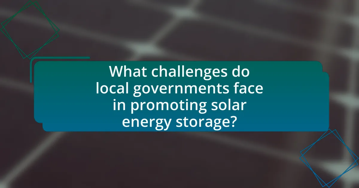 What challenges do local governments face in promoting solar energy storage?