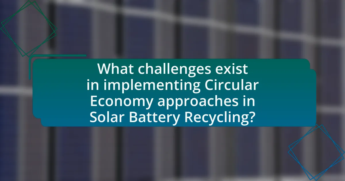 What challenges exist in implementing Circular Economy approaches in Solar Battery Recycling?