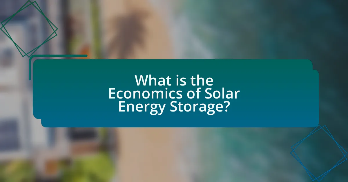 What is the Economics of Solar Energy Storage?