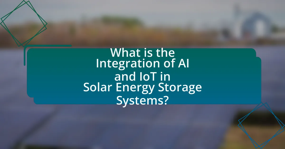 What is the Integration of AI and IoT in Solar Energy Storage Systems?