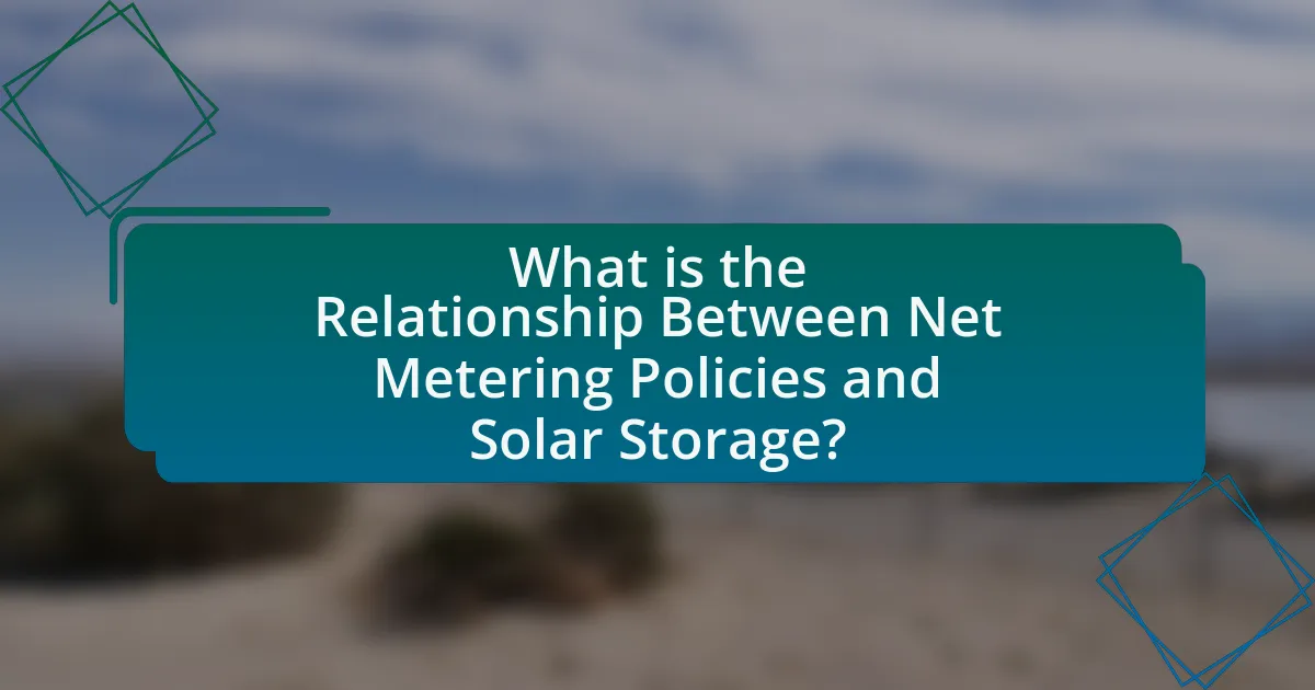 What is the Relationship Between Net Metering Policies and Solar Storage?