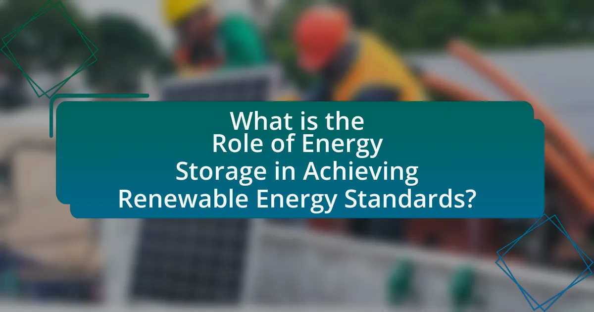 What is the Role of Energy Storage in Achieving Renewable Energy Standards?