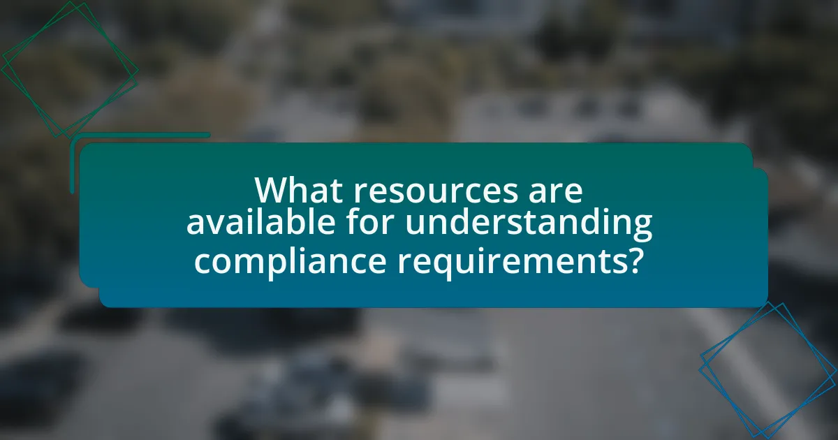 What resources are available for understanding compliance requirements?